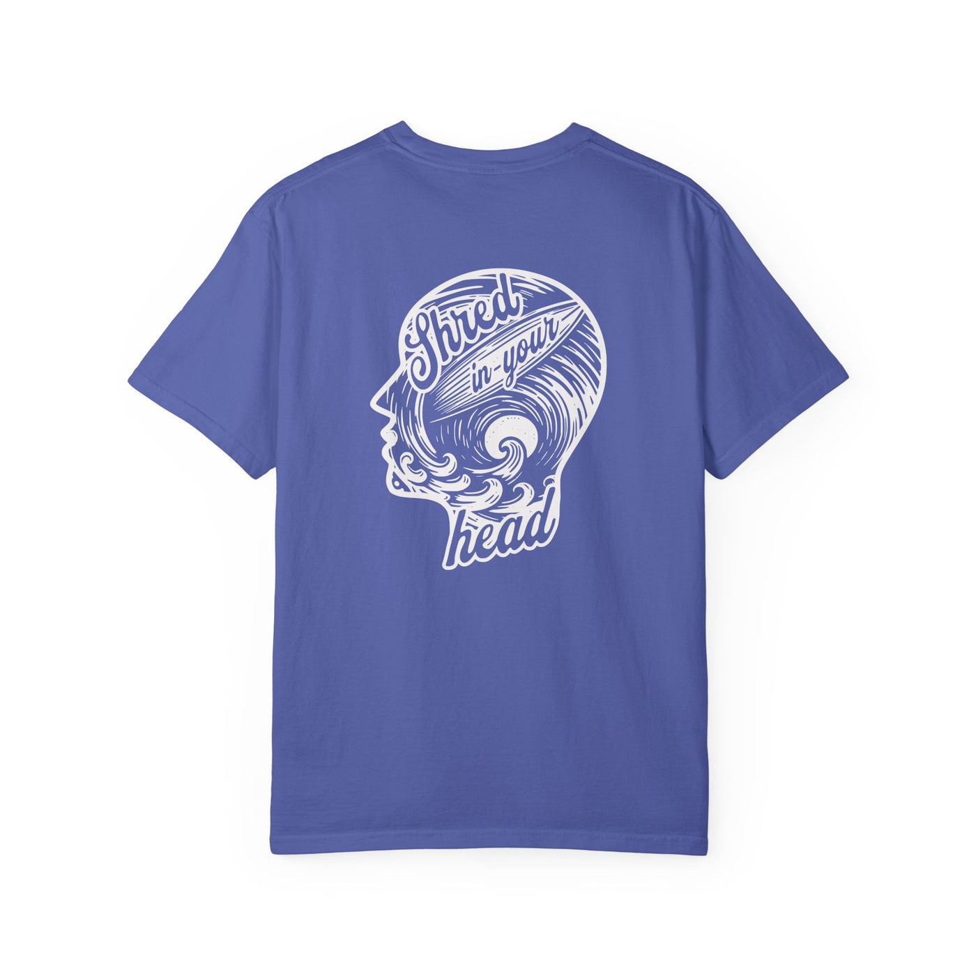 Shred In Your Head - Unisex Garment-Dyed T-shirt